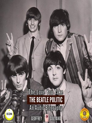 cover image of The Love You Take: The Beatle Politic